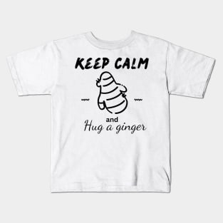 Keep calm and hug a ginger Kids T-Shirt